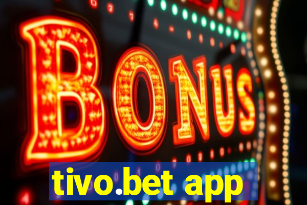 tivo.bet app